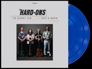The Hard-Ons - I'm Sorry Sir, That Riff’s Been Taken - blue vinyl
