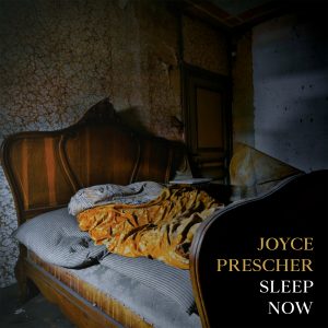 Joyce Prescher – Sleep Now