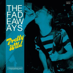 The Fadeaways - Pretty Wild