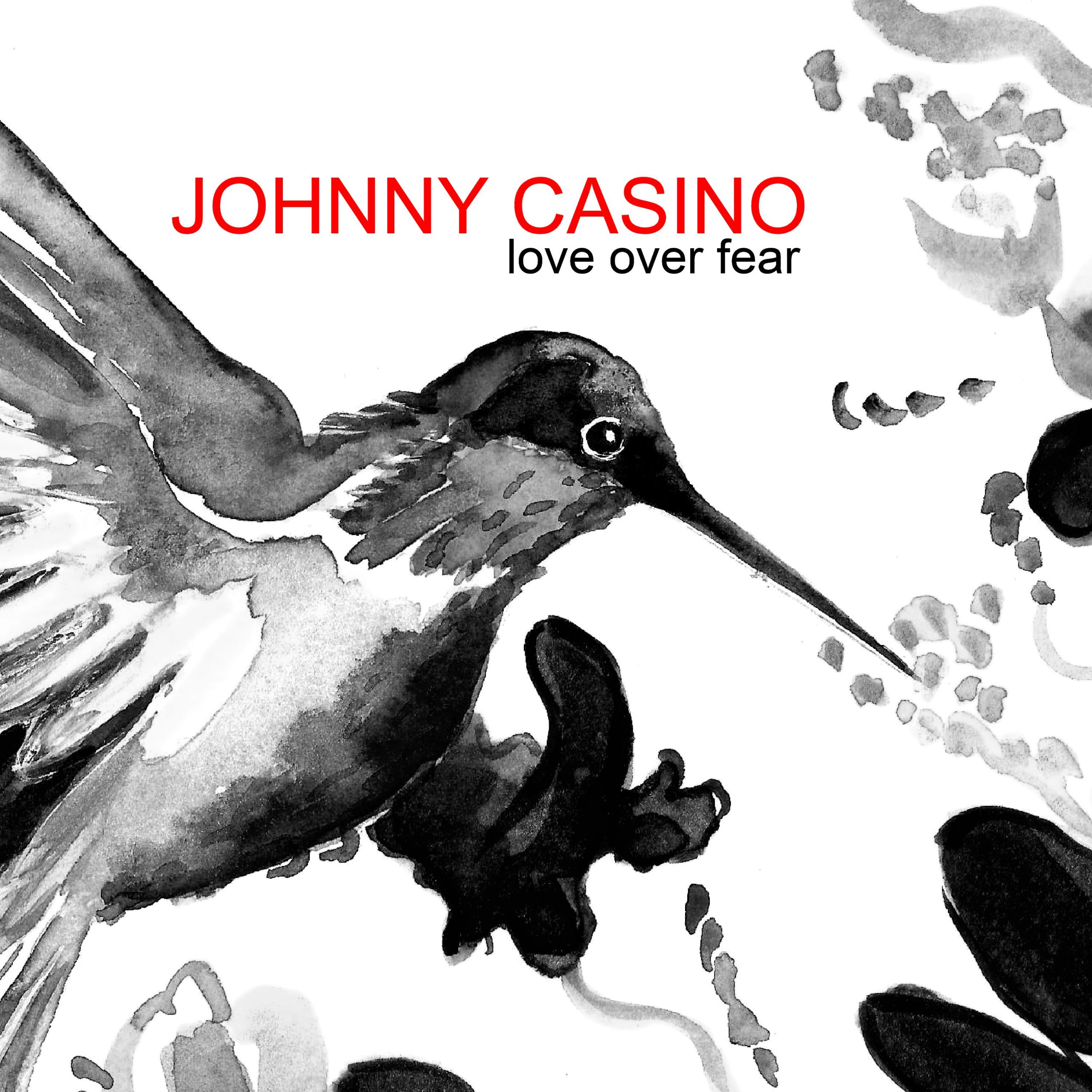 JOHNNY CASINO - Love over fear