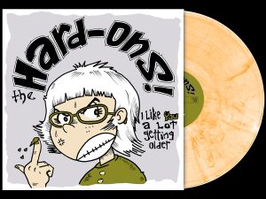 Hard Ons - I Like You A Lot Getting Older